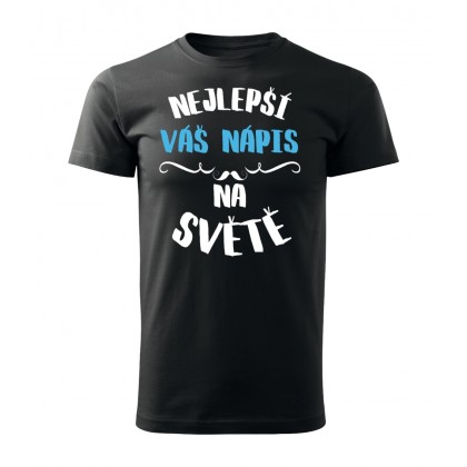 Nejlepší světě - váš vlastní nápis